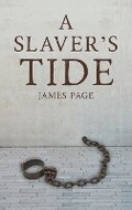 Cover: A Slaver's Tide - Austin Macauley Publishers