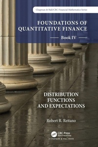 Enlarge image Cover: Foundations of Quantitative Finance Book IV: Distribution Functions and Expectations - Chapman & Hall/CRC