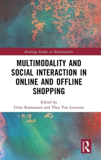 Enlarge image Cover: Multimodality and Social Interaction in Online and Offline Shopping - Routledge