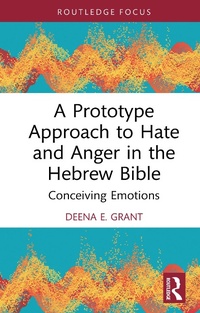Enlarge image Cover: A Prototype Approach to Hate and Anger in the Hebrew Bible - Routledge