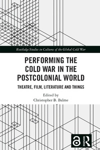 Enlarge image Cover: Performing the Cold War in the Postcolonial World - Routledge