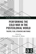 Cover: Performing the Cold War in the Postcolonial World - Routledge