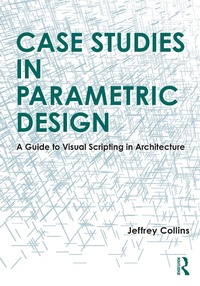 Abbildung von: Case Studies in Parametric Design - Routledge