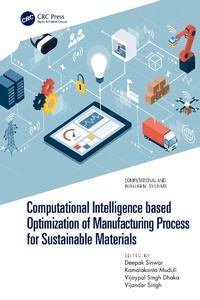 Enlarge image Cover: Computational Intelligence based Optimization of Manufacturing Process for Sustainable Materials - CRC Press