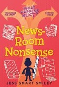 Cover: What Happens Next?: Newsroom Nonsense - First Second