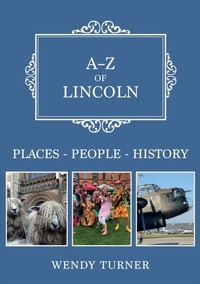 Abbildung von: A-Z of Lincoln - Amberley Publishing
