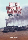 Cover: British Industrial Railways - Amberley Publishing
