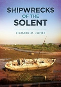Cover: Shipwrecks of the Solent - Amberley Publishing