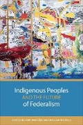 Abbildung von: Indigenous Peoples and the Future of Federalism - University of Toronto Press