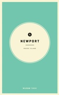 Cover: Wildsam Field Guides: Newport, Rhode Island - Wildsam