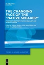 Cover: The Changing Face of the "Native Speaker" - De Gruyter Mouton