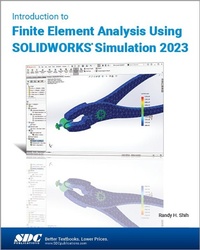 Abbildung von: Introduction to Finite Element Analysis Using SOLIDWORKS Simulation 2023 - SDC Publications