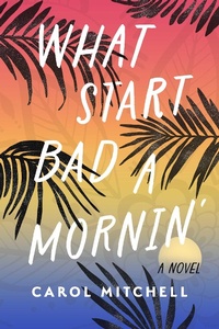 Enlarge image Cover: What Start Bad a Mornin' - Central Avenue Publishing