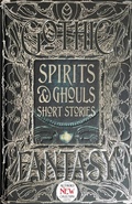 Cover: Spirits & Ghouls Short Stories - Flame Tree Publishing