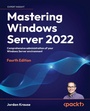 Cover: Mastering Windows Server 2022 - Packt Publishing Limited
