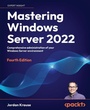Cover: Mastering Windows Server 2022 - Packt Publishing