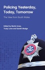 Cover: Policing Yesterday, Today, Tomorrow - University of Wales Press