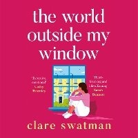 Enlarge image Cover: The World Outside My Window - Boldwood Books Ltd