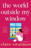 Cover: The World Outside My Window - Boldwood Books Ltd