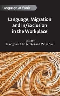 Enlarge image Cover: Language, Migration and In/Exclusion in the Workplace - Multilingual Matters