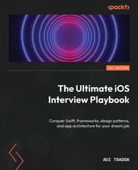 Enlarge image Cover: The Ultimate iOS Interview Playbook - Packt Publishing