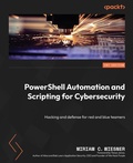 Cover: PowerShell Automation and Scripting for Cybersecurity - Packt Publishing