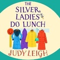 Cover: The Silver Ladies Do Lunch - Boldwood Books Ltd