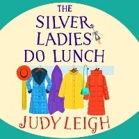 Enlarge image Cover: The Silver Ladies Do Lunch - Boldwood Books Ltd