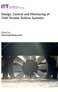 Enlarge image Cover: Design, Control and Monitoring of Tidal Stream Turbine Systems - Institution of Engineering and Technology