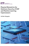 Cover: Physical Biometrics for Hardware Security of DSP and Machine Learning Coprocessors - Institution of Engineering and Technology