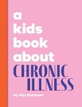 Cover: A Kids Book About Chronic Illness - Kids Book About, Inc