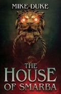 Cover: The House of Smarba - Sinister Smile Press LLC