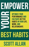 Cover: Empower Your Best Habits (Pathways to Mastery Series, #8) - Scott Allan Publishing