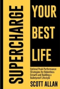Cover: Supercharge Your Best Life - ScottAllan