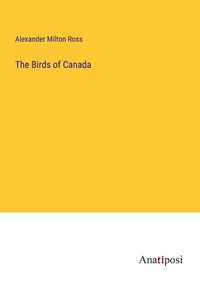 Enlarge image Cover: The Birds of Canada - Anatiposi Verlag