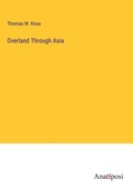 Cover: Overland Through Asia - Anatiposi Verlag
