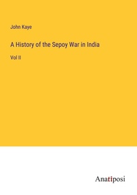 Enlarge image Cover: A History of the Sepoy War in India - Anatiposi Verlag