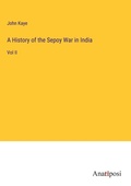 Cover: A History of the Sepoy War in India - Anatiposi Verlag