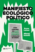 Cover: Manifiesto ecol&oacute;gico pol&iacute;tico - Siglo XXI Editores