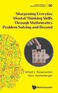 Cover: Sharpening Everyday Mental/thinking Skills Through Mathematics Problem Solving And Beyond - World Scientific Publishing Co Pte Ltd
