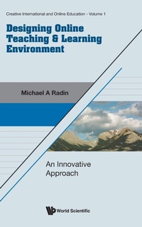 Enlarge image Cover: Designing Online Teaching & Learning Environment: An Innovative Approach - World Scientific Publishing Co Pte Ltd