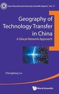 Cover: Geography Of Technology Transfer In China: A Glocal Network Approach - World Scientific Publishing Co Pte Ltd