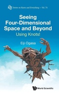 Bild: Seeing Four-dimensional Space And Beyond: Using Knots! - World Scientific Publishing Co Pte Ltd