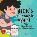 Cover: Nick's In Trouble Again!: A Story About Getting Bad Behaviour Better - World Scientific Publishing Co Pte Ltd