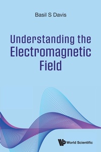Abbildung von: Understanding The Electromagnetic Field - World Scientific Publishing Co Pte Ltd