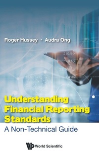 Enlarge image Cover: Understanding Financial Reporting Standards: A Non-technical Guide - World Scientific Publishing Co Pte Ltd