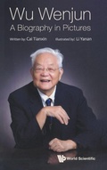 Cover: Wu Wenjun: A Biography In Pictures - World Scientific Publishing Co Pte Ltd