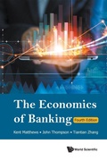 Cover: Economics Of Banking, The (Fourth Edition) - World Scientific Publishing Co Pte Ltd