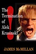 Cover: The Termination of Alek Krasinski - James McMillan