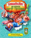 Cover: Garbage Pail Kids: The Ultimate Pop-Up Yearbook - Insight Editions